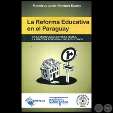 LA REFORMA EDUCATIVA EN EL PARAGUAY - Autor: FRANCISCO JAVIER GIMNEZ DUARTE - Ao 2011